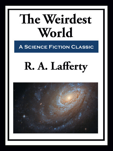 The Weirdest World R A Lafferty