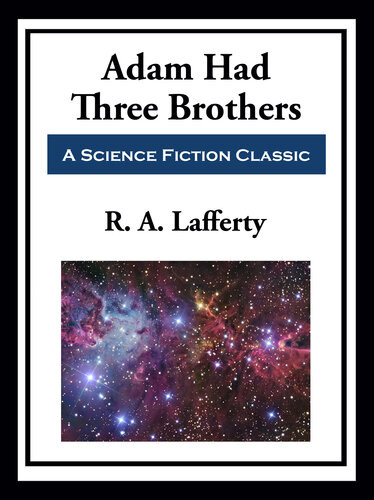Adam Had Three Brothers R A Lafferty