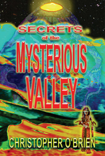 Secrets Of The Mysterious Valley Christopher Obrien