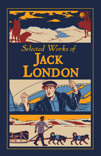 Selected Works Of Jack London Jack London
