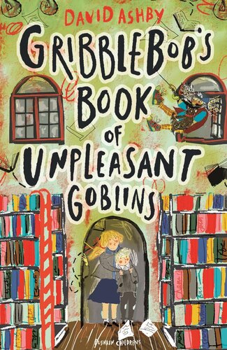 Gribblebobs Book Of Unpleasant Goblins David Ashby
