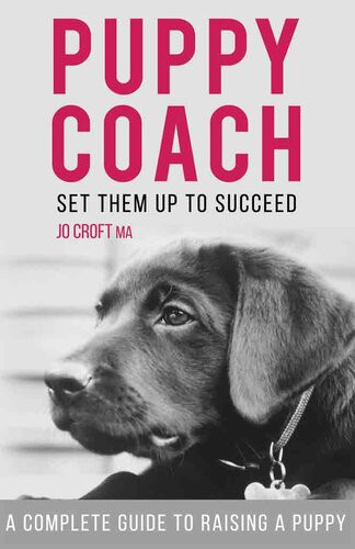 Puppy Coach A Complete Guide To Raising A Puppy Jo Croft Ma