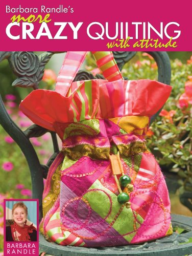 Barbara Randles More Crazy Quilting With Attitude Third Randle