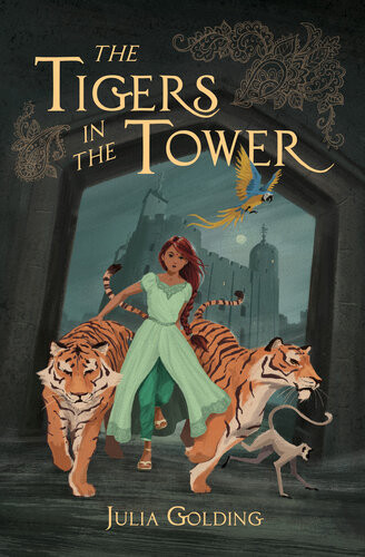 The Tigers In The Tower Julia Golding