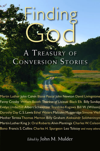Finding God A Treasury Of Conversion Stories John M Mulder