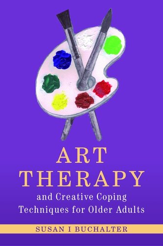 Art Therapy And Creative Coping Techniques For Older Adults Susan Buchalter