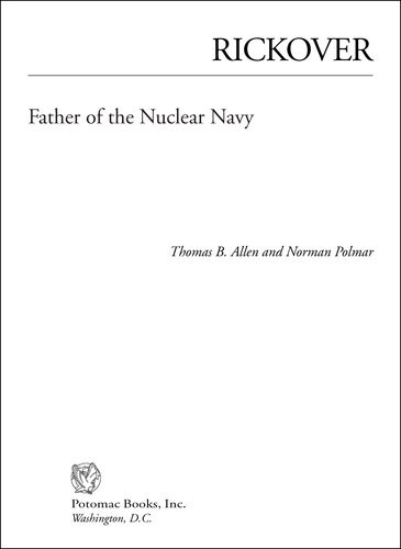 Rickover Father Of The Nuclear Navy Thomas B Allen Norman Polmar
