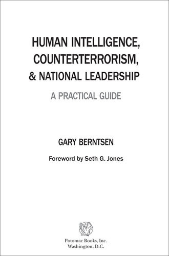 Human Intelligence Counterterrorism And National Leadership A Practical Guide Gary Berntsen