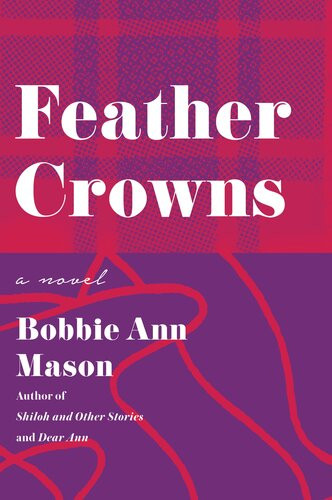 Feather Crowns Bobbie Ann Mason