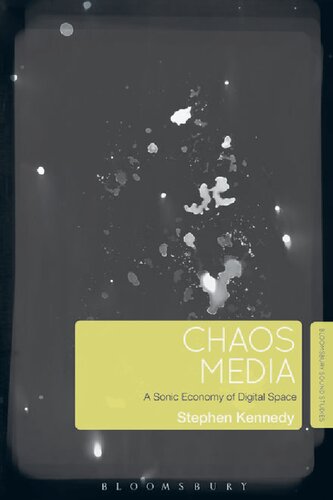 Chaos Media A Sonic Economy Of Digital Space Stephen Kennedy