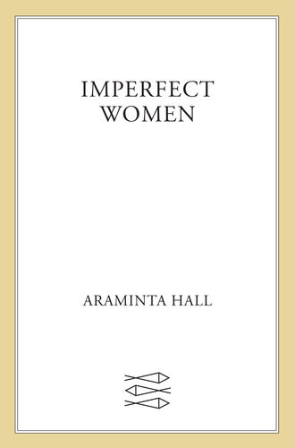 Imperfect Women Araminta Hall