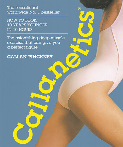 Callanetics 10 Years Younger In 10 Hours Callan Pinckney