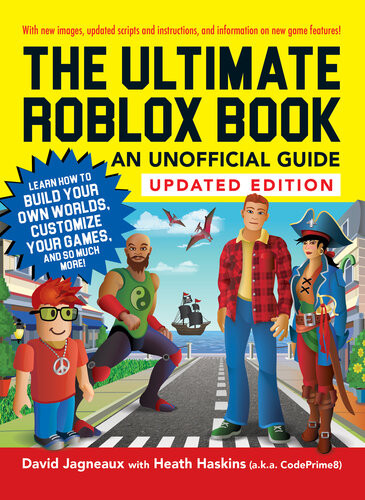 The Ultimate Roblox Book An Unofficial Guide Learn How To Build Your Own Worlds Customize Your Games And So Much More Updated David Jagneaux Heath Haskins