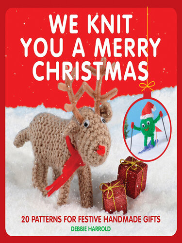 We Knit You A Merry Christmas Debbie Harrold