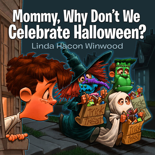 Mommy Why Dont We Celebrate Halloween Linda Winwood