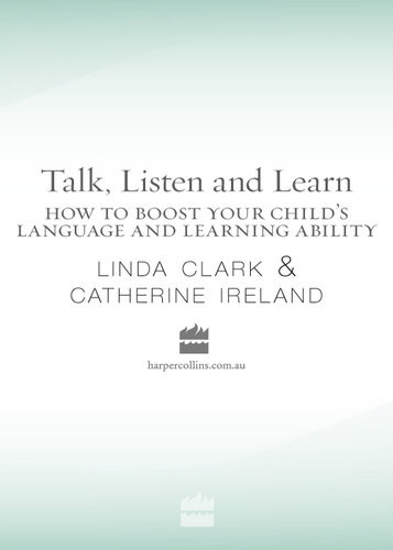 Talk Listen And Learn How To Boost Your Childs Language And Learning Ability L Clark Catherine Ireland