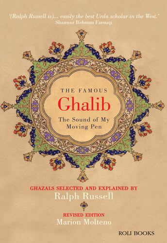 The Famous Ghalib The Sound Of My Moving Pen Ralph Russel Marion Molteno
