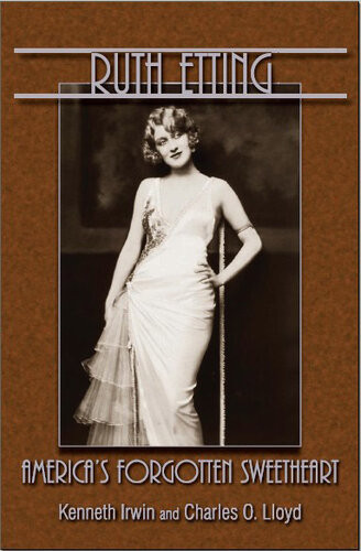 Ruth Etting Americas Forgotten Sweetheart Kenneth Irwin Charles O Lloyd
