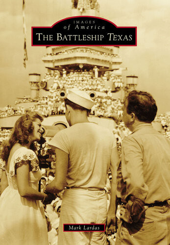 The Battleship Texas Mark Lardas