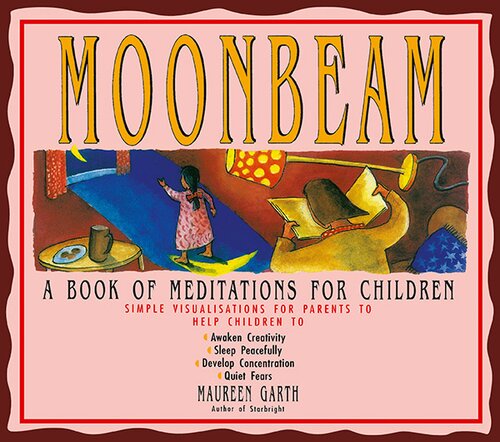 Moonbeam A Book Of Meditations For Children Maureen Garth