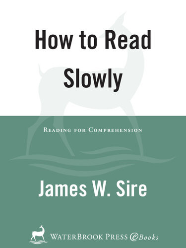 How To Read Slowly Reading For Comprehension James W Sire