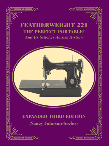 Featherweight 221 The Perfect Portable And Its Stitches Across History Nancy Johnsonsrebro