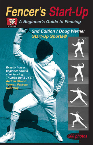 Fencers Startup A Beginners Guide To Fencing 2nd Edition Doug Werner