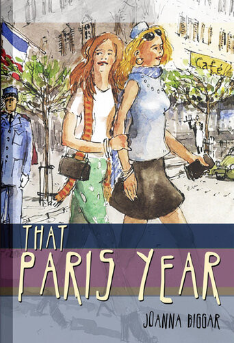 That Paris Year Joanna Biggar