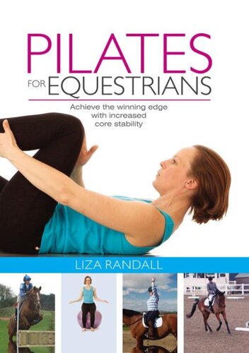 Pilates For Equestrians Achieve The Winning Edge With Increased Core Stability Liza Randall