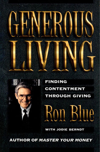 Generous Living Finding Contentment Through Giving Ron Blue Jodie Berndt