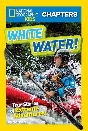National Geographic Kids Chapters White Water Brenna Maloney