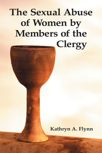The Sexual Abuse Of Women By Members Of The Clergy Kathryn A Flynn