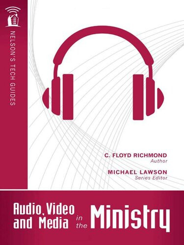 Audio Video And Media In The Ministry Clarence Floyd Richmond
