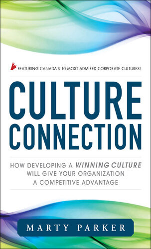 Culture Connection How Developing A Winning Culture Will Give Your Organization A Competitive Advantage 1st Edition Marty Parker