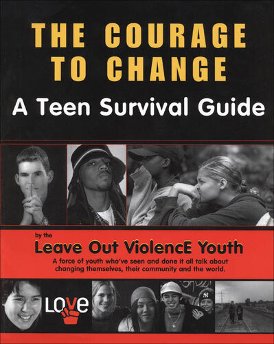 The Courage To Change A Teen Survival Guide The Leave Out Violence Teens