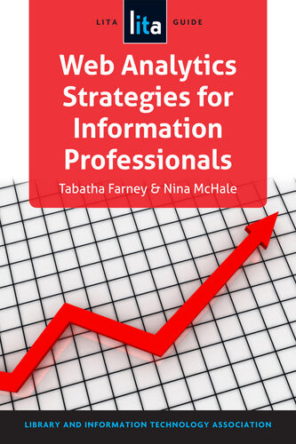 Maximizing Google Analytics Six Highimpact Practices 4th Edition Tabatha Farney Nina Mchale