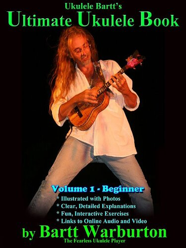 Ukulele Bartts Ultimate Ukulele The Worlds Greatest Instructional Book 1st Edition Bartt Warburton