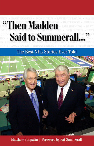 Then Madden Said To Summerall The Best Nfl Stories Ever Told Matthew Shepatin