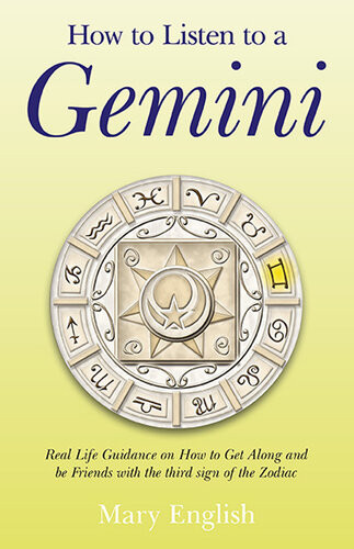 How To Listen To A Gemini Real Life Guidance On How To Get Along And Be Friends With The 3rd Sign Of The Zodiac Mary English