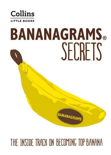 Bananagrams The Insider Secrets To Help You Become Top Banana Collins Dictionaries Deej Johnson