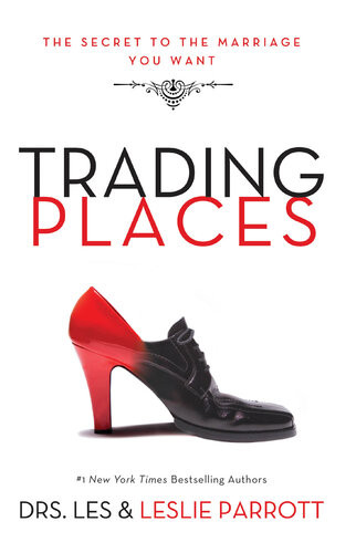 Trading Places The Best Move Youll Ever Make In Your Marriage Les Parrott Leslie Parrott