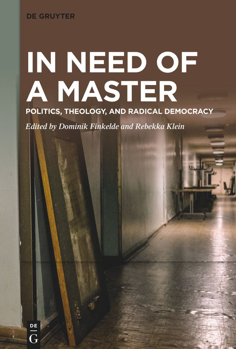 In Need Of A Master Politics Theology And Radical Democracy Dominik Finkelde