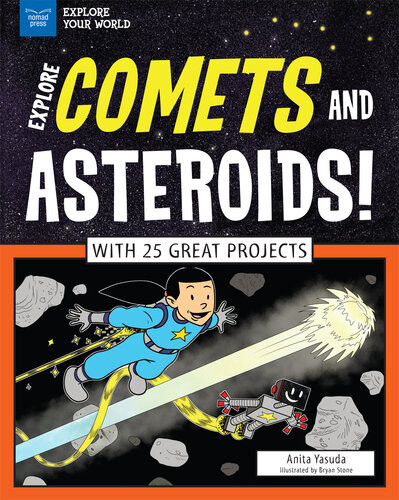 Explore Comets And Asteroids With 25 Great Projects Anita Yasuda