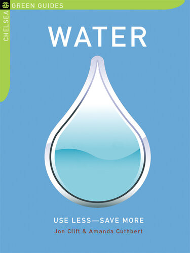Water Use Lesssave More 100 Watersaving Tips For The Home Jon Clift Amanda Cuthbert