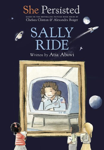 She Persisted Sally Ride Atia Abawi Chelsea Clinton