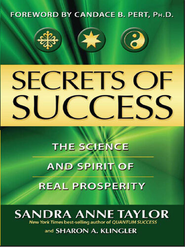 Secrets Of Success The Science And Spirit Of Real Prosperity Sandra Anne Taylor