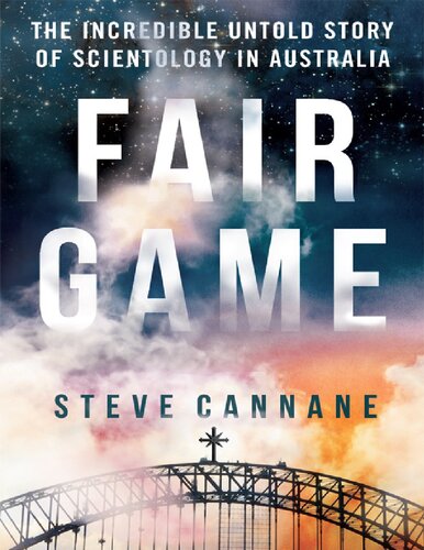 Fair Game The Incredible Untold Story Of Scientology In Australia Steve Cannane