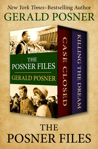 The Posner Files Case Closed And Killing The Dream Gerald Posner