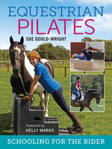 Equestrian Pilates Schooling For The Rider Sue Gouldwright