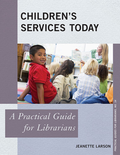 Childrens Services Today A Practical Guide For Librarians Jeanette Larson